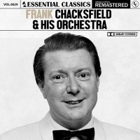 Frank Chacksfield & His Orchestra - Essential Classics Vol. 29: Frank Chacksfield & His Orchestra [Remastered] (2024) MP3