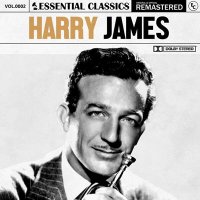 Harry James - Essential Classics Vol. 2: Harry James [Remastered] (2023) MP3