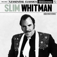 Slim Whitman - Essential Classics Vol. 32: Slim Whitman [Remastered] (2024) MP3