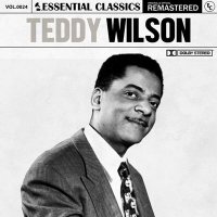Teddy Wilson - Essential Classics Vol. 24: Teddy Wilson [Remastered] (2023) MP3