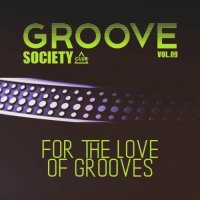 VA - Groove Society - For the Love of Grooves., Vol.09 (2026) MP3