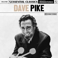 Dave Pike - Essential Classics Vol. 109: Dave Pike [Remastered] (2023) MP3