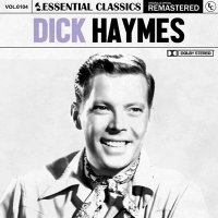 Dick Haymes - Essential Classics Vol. 104: Dick Haymes [Remastered] (2023) MP3