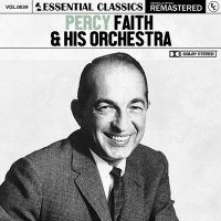 Percy Faith & His Orchestra - Essential Classics Vol. 40: Percy Faith & His Orchestra [Remastered] (2024) MP3