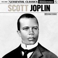 Scott Joplin - Essential Classics Vol. 89: Scott Joplin [Remastered] (2023) MP3