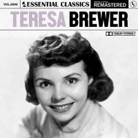 Teresa Brewer - Essential Classics Vol. 90: Teresa Brewer [Remastered] (2024) MP3