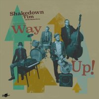 Shakedown Tim & The Rhythm Revue - Way Up! (2026) MP3