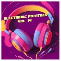VA - Electronic Potatoes Vol. 14 (2025) MP3