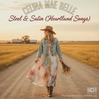 Celina Mae Belle - Steel & Satin [Heartland Songs] (2026) MP3