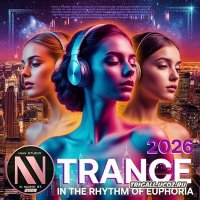 VA - Trance: In The Rhythm Of Euphoria (2026) MP3