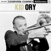 Kid Ory - Essential Classics, Vol. 105: Kid Ory [Remastered] (2023) MP3