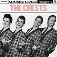 The Crests - Essential Classics, Vol. 490: The Crests [Remastered] (2025) MP3
