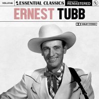 Ernest Tubb - Essential Classics, Vol. 146: Ernest Tubb [Remastered] (2024) MP3