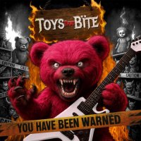 Toys That Bte - You Have Been Warned (2026) MP3