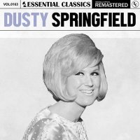 Dusty Springfield - Essential Classics, Vol. 163: Dusty Springfield [Remastered] (2024) MP3