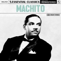 Machito - Essential Classics, Vol. 151: Machito [Remastered] (2024) MP3