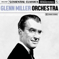 Glenn Miller & His Orchestra - Essential Classics, Vol. 187: Glenn Miller Orchestra [Remastered] (2024) MP3