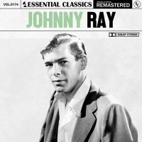 Johnny Ray - Essential Classics, Vol. 174: Johnny Ray [Remastered] (2024) MP3