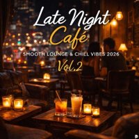 VA - Late Night Café, Smooth Lounge & Chill Vibes 2026 Vol.2 (2026) MP3