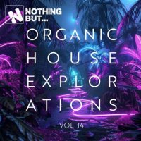 VA - Nothing But... Organic House Explorations, Vol. 14 (2026) MP3