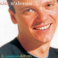 Gigi D Alessio - Il Cammino Dell'Eta' (2001) MP3