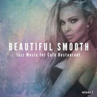 VA - Beautiful Smooth Jazz Music for Cafe Restaurant (2017) MP3