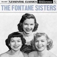 The Fontane Sisters - Essential Classics, Vol. 207: The Fontane Sisters [Remastered] (2024) MP3
