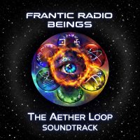 Frantic Radio Beings - The Aether Loop Soundtrack (2026) MP3