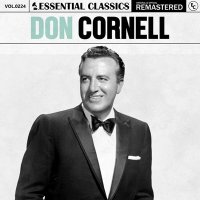 Don Cornell - Essential Classics, Vol. 224: Don Cornell [Remastered] (2024) MP3