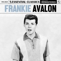 Frankie Avalon - Essential Classics, Vol. 223: Frankie Avalon [Remastered] (2024) MP3