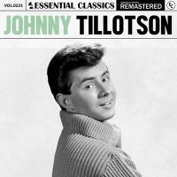 Johnny Tillotson - Essential Classics, Vol. 225: Johnny Tillotson [Remastered] (2024) MP3