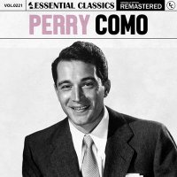 Perry Como - Essential Classics, Vol. 221: Perry Como [Remastered] (2024) MP3