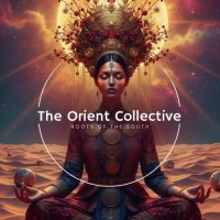 VA - The Orient Collective: Roots of the South (2026) MP3