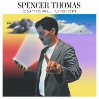 Spencer Thomas - Cynical Vision (2026) MP3