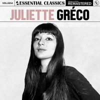 Juliette Gréco - Essential Classics, Vol. 254: Juliette Gréco [Remastered] (2024) MP3