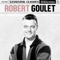 Robert Goulet - Essential Classics, Vol. 258: Robert Goulet [Remastered] (2024) MP3
