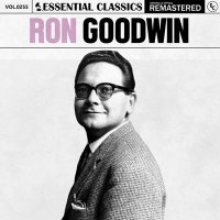 Ron Goodwin - Essential Classics, Vol. 255: Ron Goodwin [Remastered] (2024) MP3