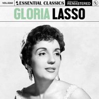 Gloria Lasso - Essential Classics, Vol. 260: Gloria Lasso [Remastered] (2024) MP3