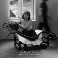 New German Cinema - Pain Will Polish Me (2026) MP3