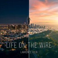 Lawrence Klein - Life On The Wire (2026) MP3