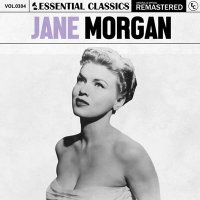 Jane Morgan - Essential Classics, Vol. 304: Jane Morgan [Remastered] (2024) MP3