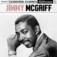 Jimmy McGriff - Essential Classics, Vol. 318: Jimmy McGriff [Remastered] (2024) MP3