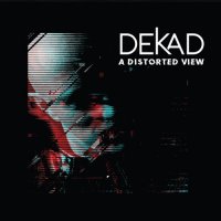 Dekad - A Distorted View (2026) MP3