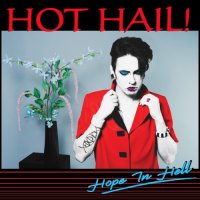 Hot Hail! - Hope In Hell (2026) MP3