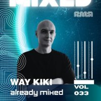 VA - Way Kiki - Already Mixed Vol.33 (2026) MP3