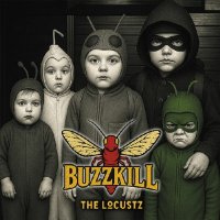 The Locustz - Buzzkill (2026) MP3