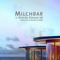 Blank & Jones - Milchbar - Seaside Season 18 (2026) MP3