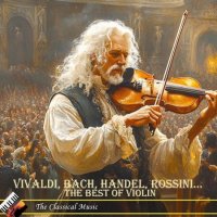 Vivaldi, Bach, Handel, Rossini - The Best of Violin (2026) MP3