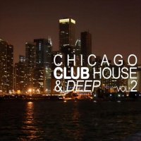 VA - Chicago Club House & Deep, Vol. 2 (2026) MP3