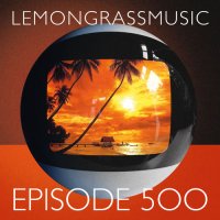 VA - Lemongrassmusic Episode 500 (2026) MP3